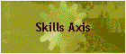Skills Axis